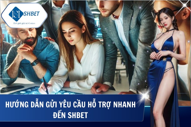 Liên Hệ SHBet – Nhận Hỗ Trợ Nhanh Về Các Vấn Đề Tại Nhà Cái Quy trình đơn giản để gửi yêu cầu hỗ trợ đến nhà cái